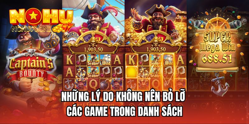 Những lý do không nên bỏ lỡ các game trong danh sách